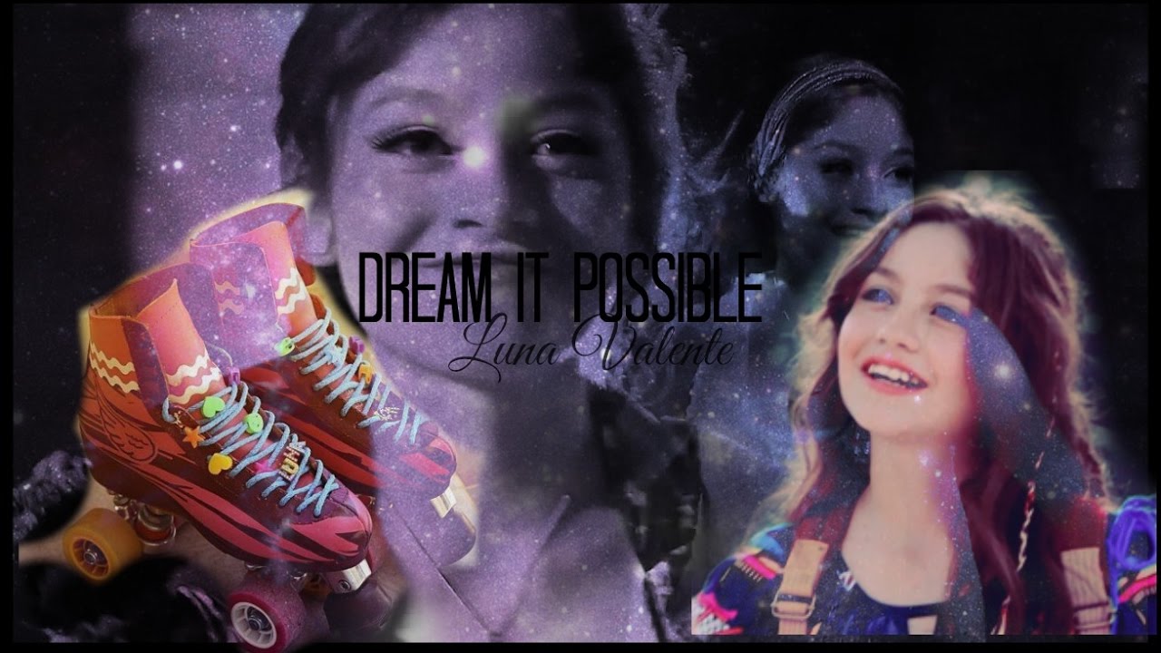 Luna Valente // Dream It Possible