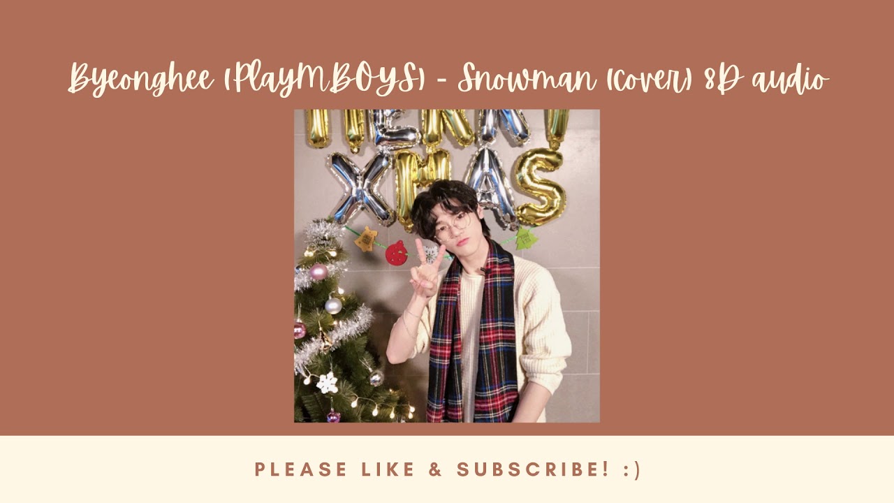 Byeonghee (PlayMBOYS) - Snowman (cover) (8D - listen best with earphones!)