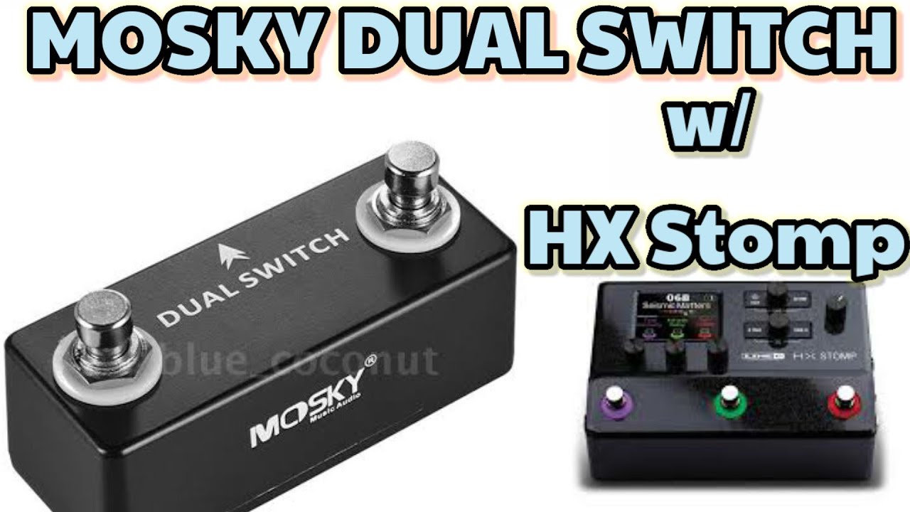 MOSKY DUAL SWITCH WITH HX STOMP (TAGALOG)