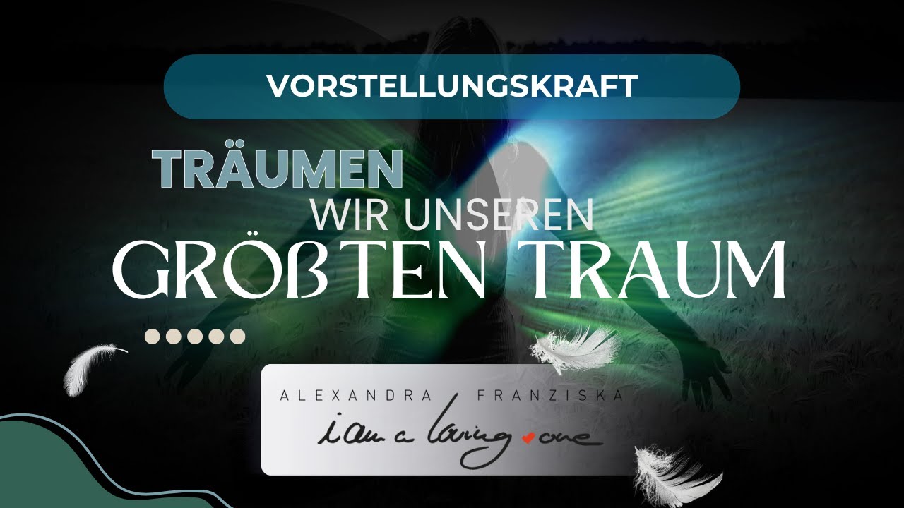 Träumen wir unseren größten Traum | Alexandra Franziska