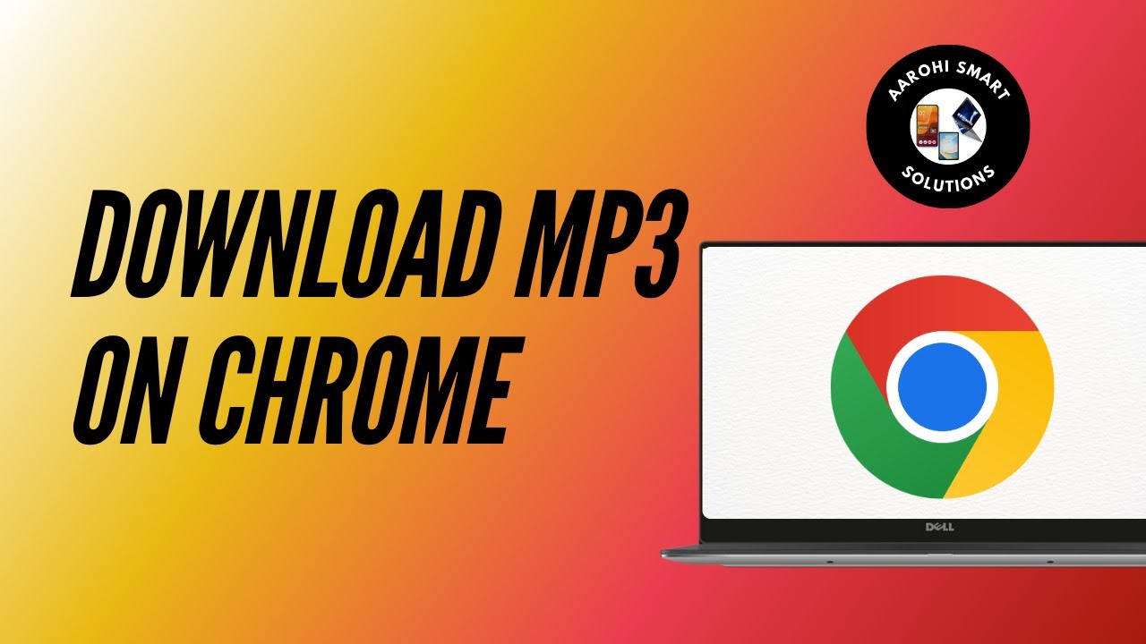How to Download MP3 Songs Using Chrome