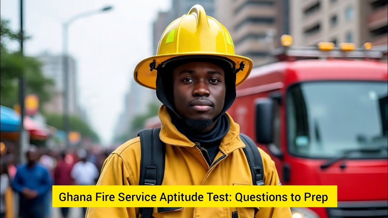 Ghana Fire Service Aptitude Test: 13 Questions to Prep! 🚨