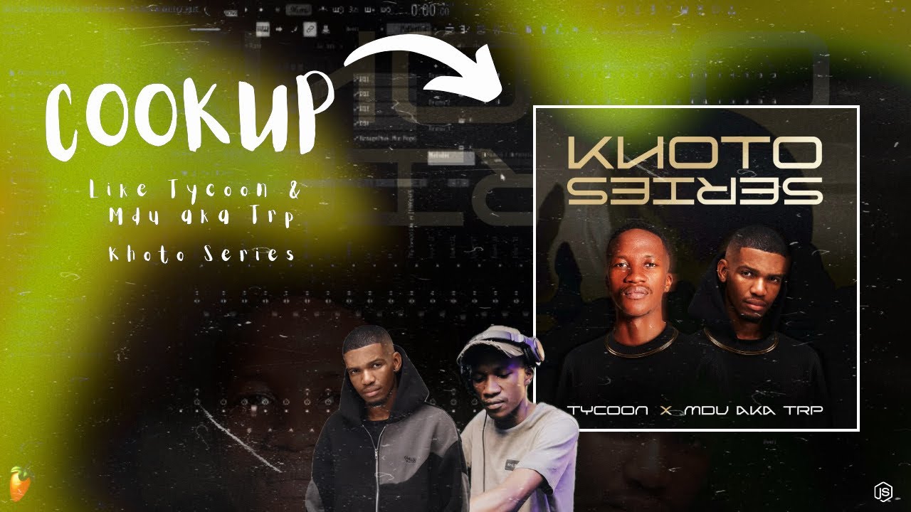AMAPIANO COOKUP: Like TYCOON & MDU aka TRP | KHOTO SERIES | AMAPIANO TUTORIAL