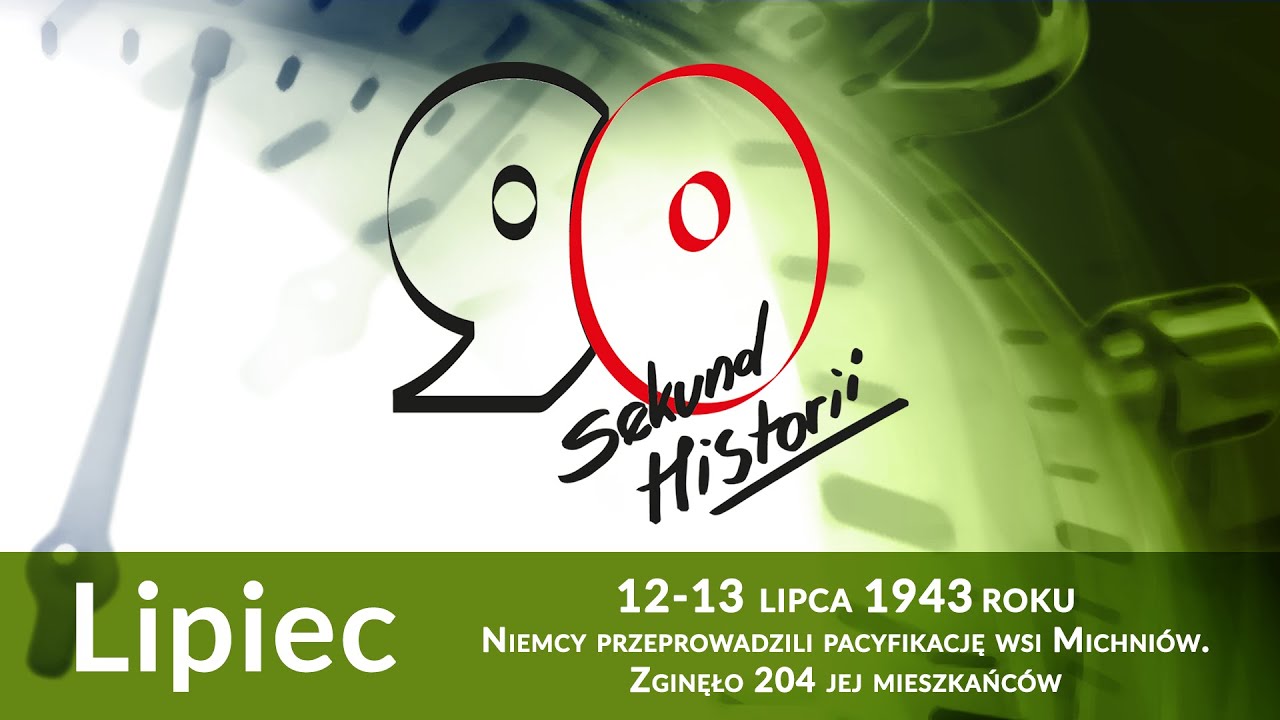 90s. historii: 12-13 lipca 1943 r. Niemcy wymordowali mieszkańców Michniowa