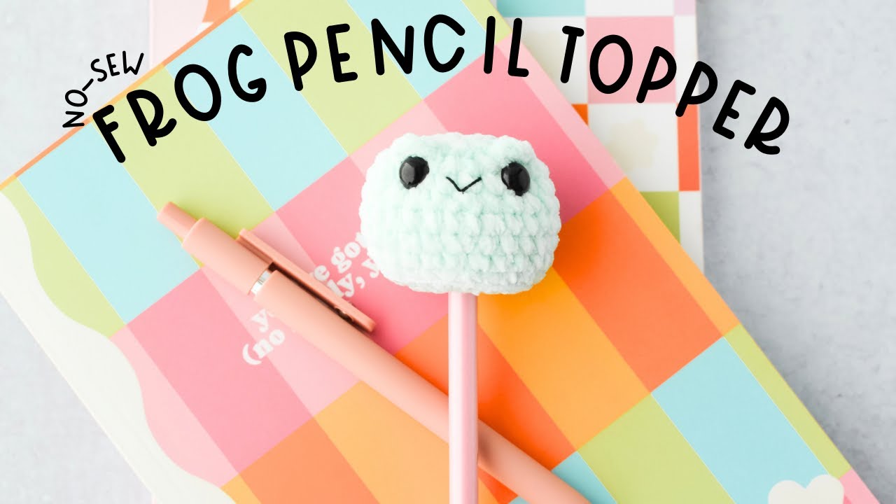How To Crochet An Adorable Frog Pencil Topper