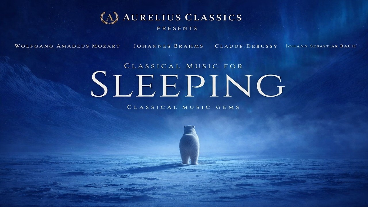Peaceful Classical Music for Sleeping – Brahms, Debussy, Beethoven