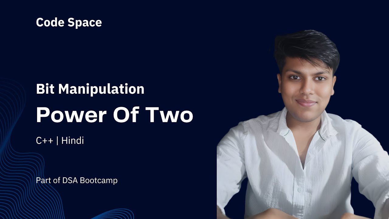 L5. Power of Two | Bit Manipulations | Easy Explanation | Hindi