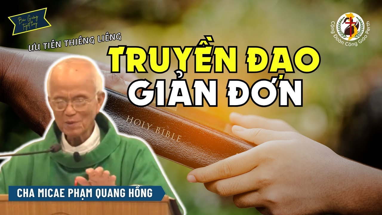 Truyền đạo giản đơn ⛪ Bài Giảng Cha Phạm Quang Hồng
