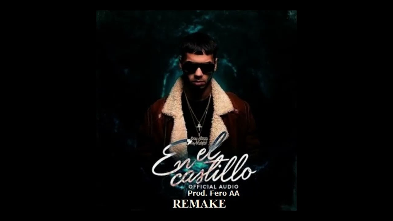 Anuel AA - En El Castillo (Spanish Remix)
