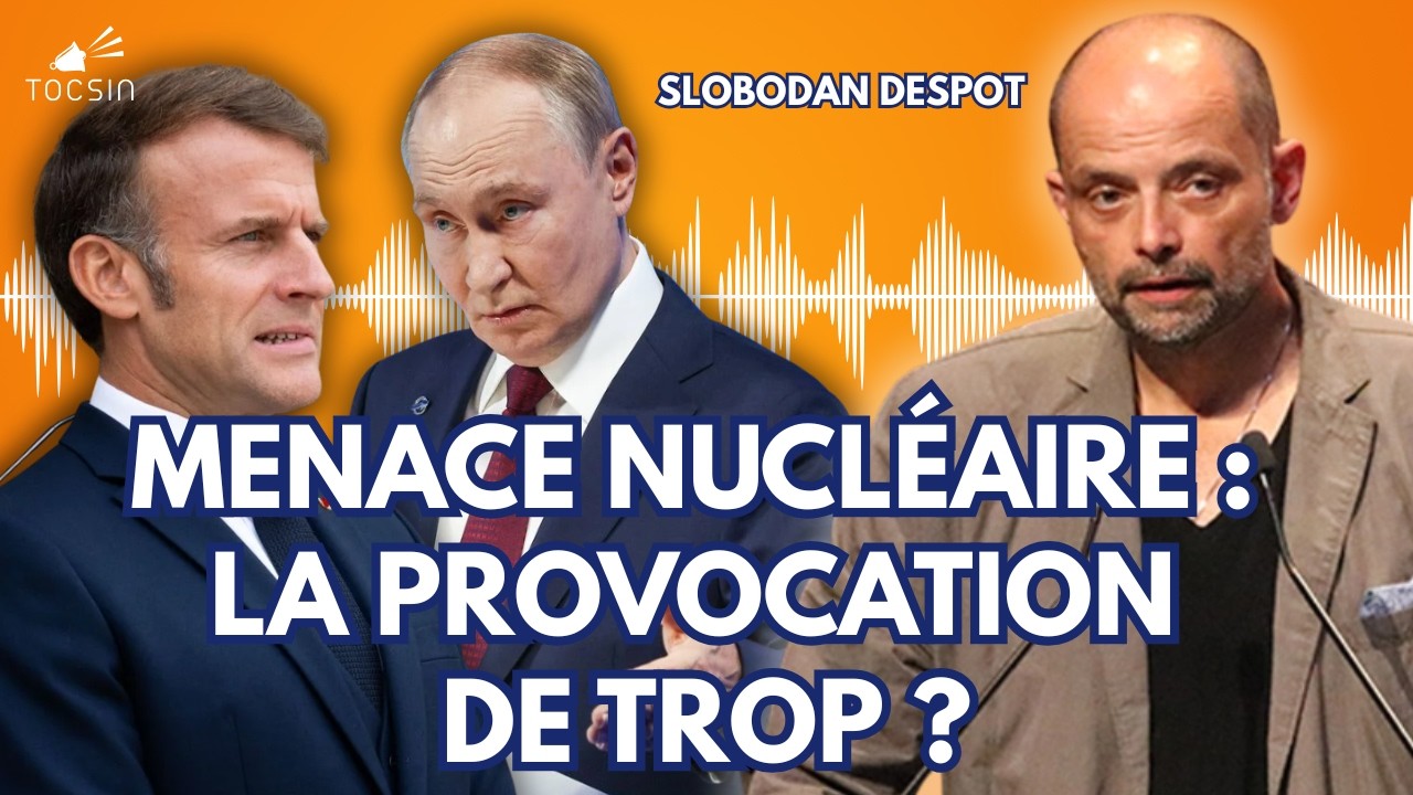 « Macron joue un jeu extrêmement dangereux et ne le sait pas ! » - Slobodan Despot