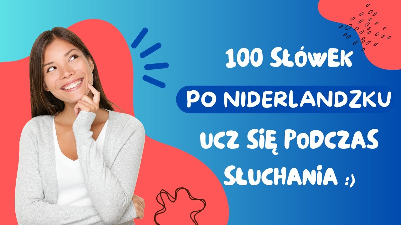 100 słówek po niderlandzku/holendersku! Podstawy.