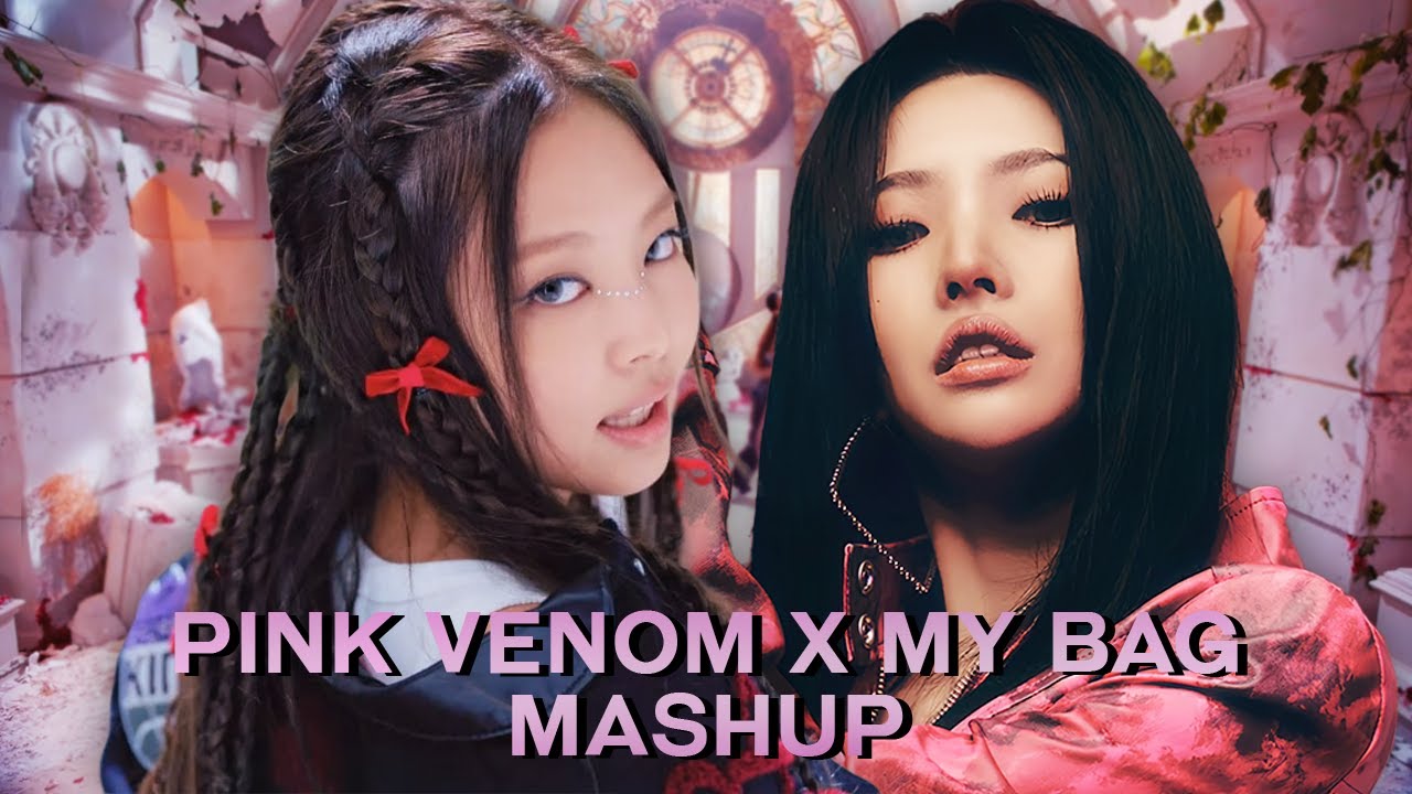 BLACKPINK & (G)I-DLE - Pink Venom & My Bag Mashup