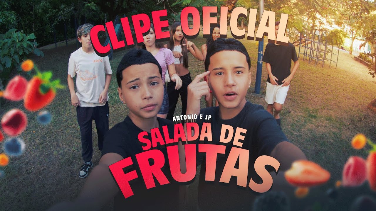 SALADA DE FRUTAS - Ant&ocirc;nio e JP (Clipe Oficial)  