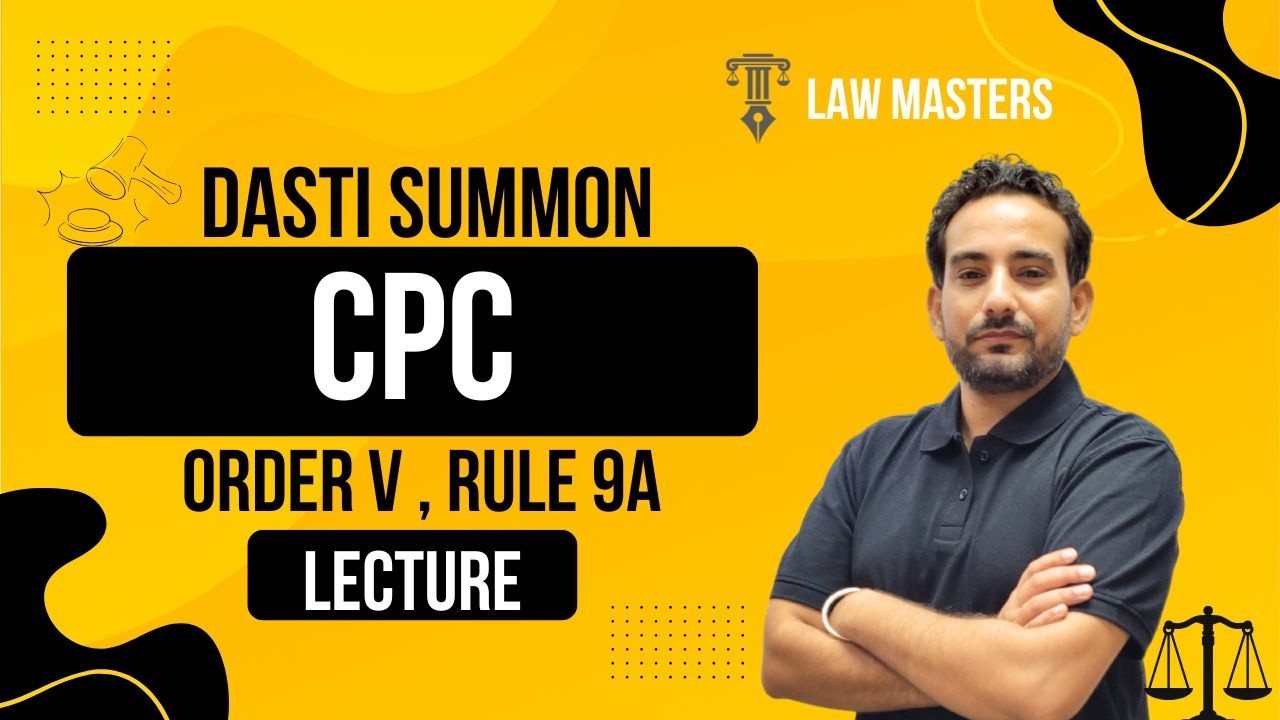 DASTI SUMMON | Order V Rule 9A | CPC | Definition | Mode of Service | #lawmasterclasses