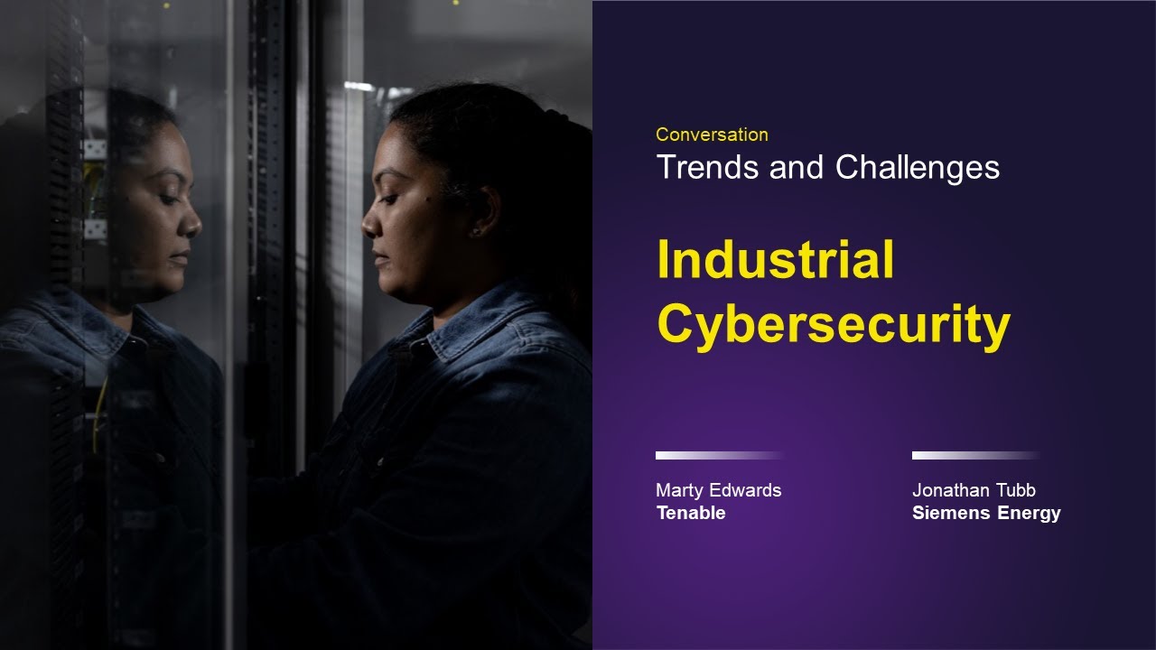 Trends and Challenges in Industrial Cybersecurity | Siemens Energy x Tenable
