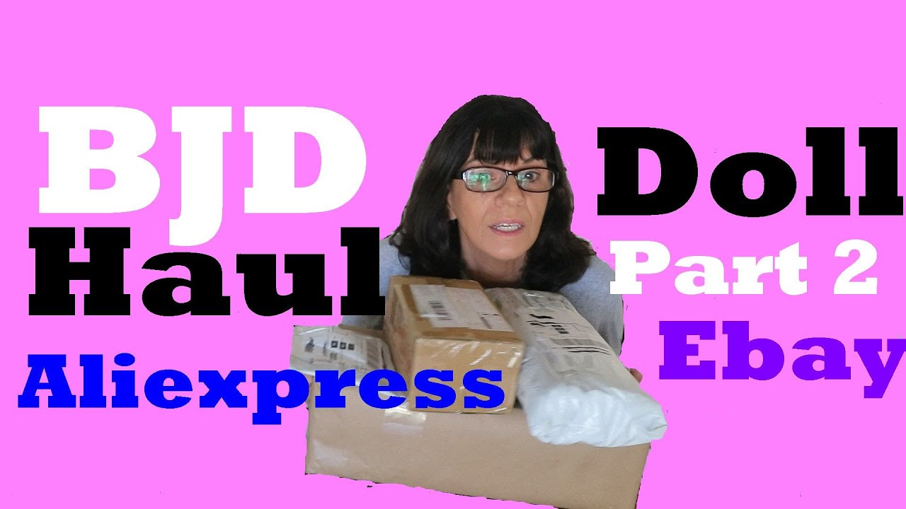 BJD Doll Haul Unboxing Part 2, Aliexpress Freebie & Ebay Cheap China Dolls + more Tested & Reviewed