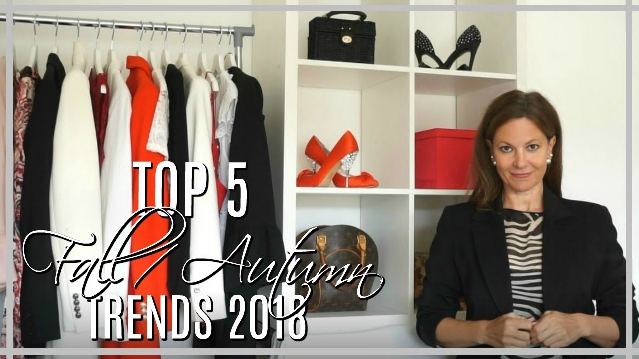 My Top 5 Fall Autumn Fashion Trends 2018 | Wearable trends for Women over 40