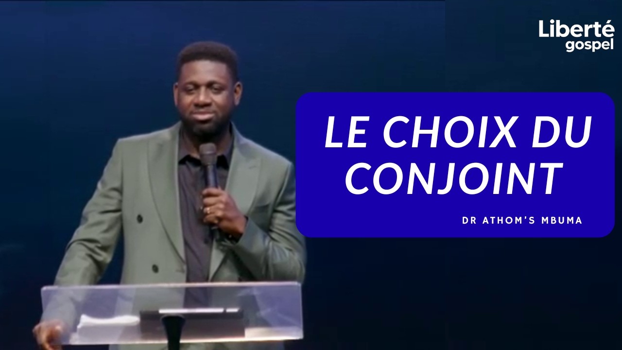 Le choix du conjoint | Dr Athom's MBUMA
