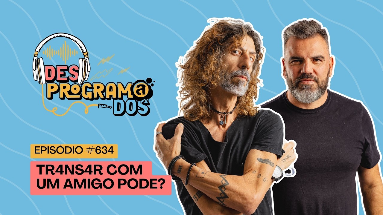 TR@NS4R COM AMIGO PODE? | DESPROGRAMADOS AO VIVO COM MISTER PI E PORÃ | 10/02/26 #634