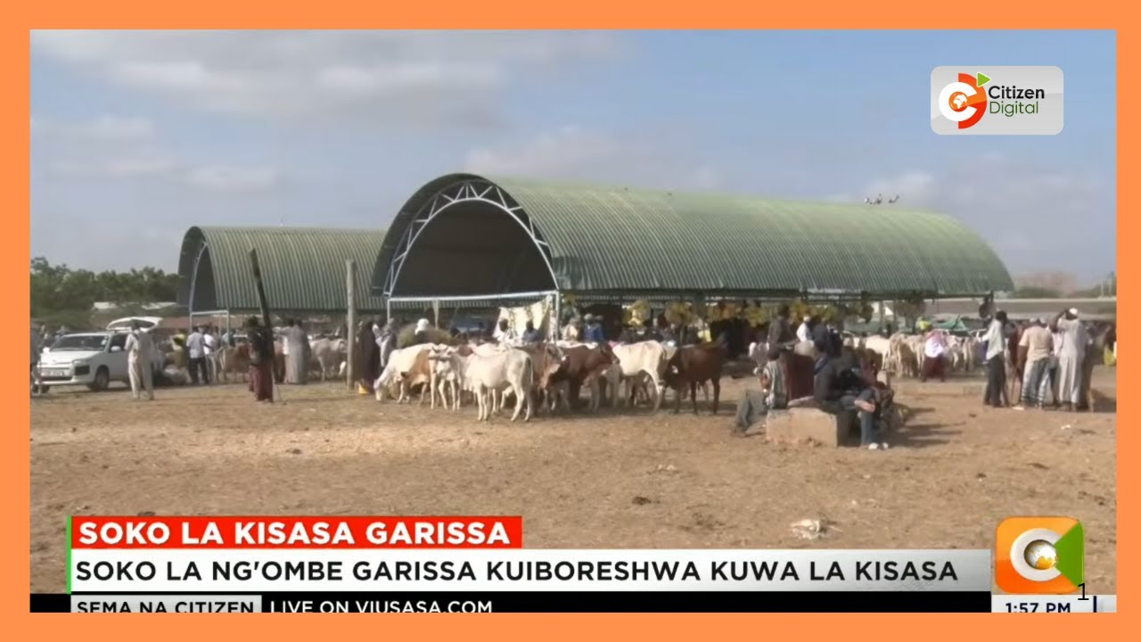Soko la Ng'ombe Garissa kuboreshwa kuwa la kisasa