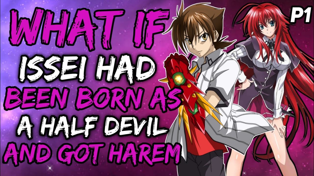 What if Issei had been born as a half devil and Got Harem? |Part 1|
