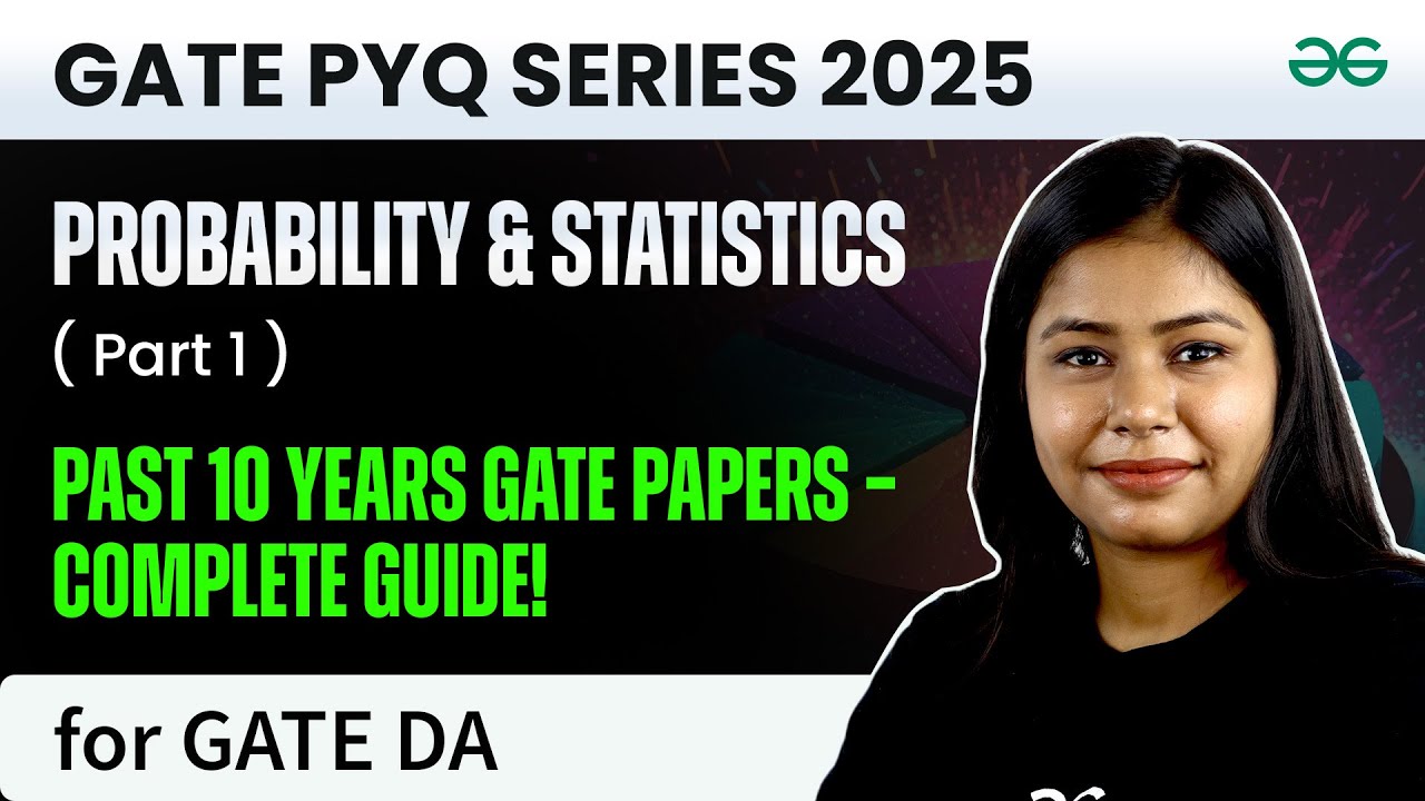 GATE 2025: Data Science & AI - Probability and Statistics PYQs (Part 1) | GfG GATE