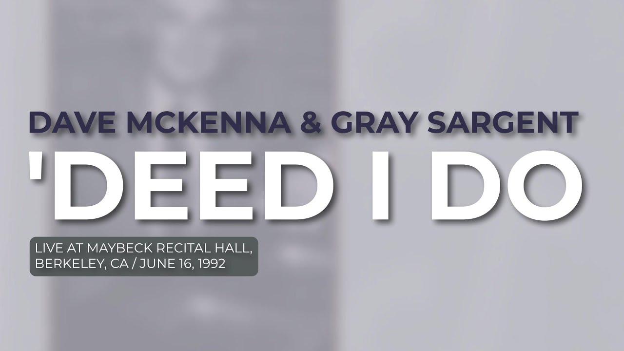 Dave McKenna & Gray Sargent - 'Deed I Do from The Concord Jazz Heritage Series