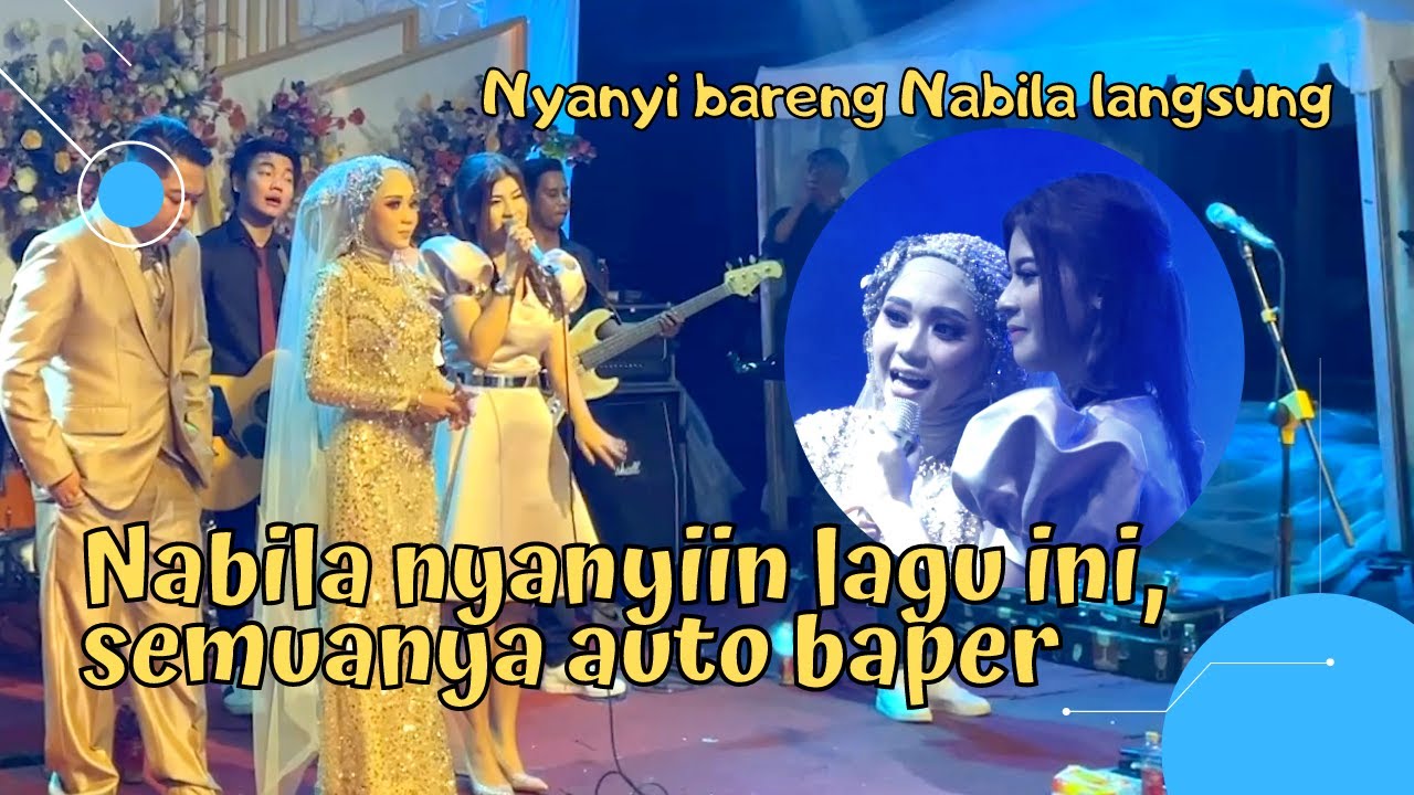 LAGU ANDALAN DINYANYIIN SAMA NABILA BUAT PENGANTINNYA