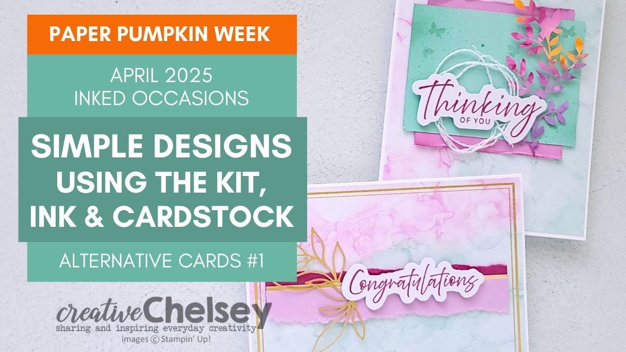 April 2025 Inked Occasions Alternative Card Ideas - Simple Designs using the Kit, Ink & Cardstock