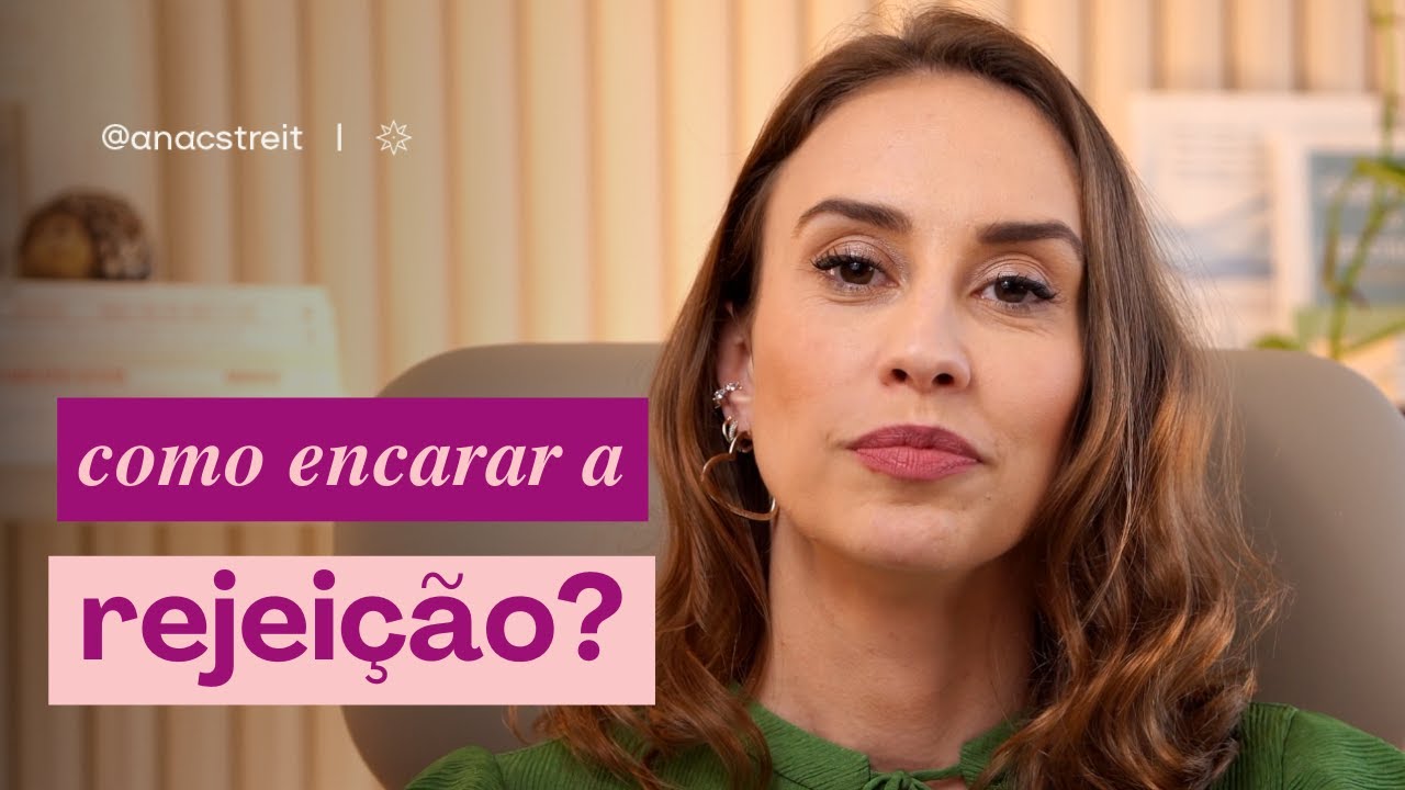 4 passos para lidar com a REJEIÇÃO