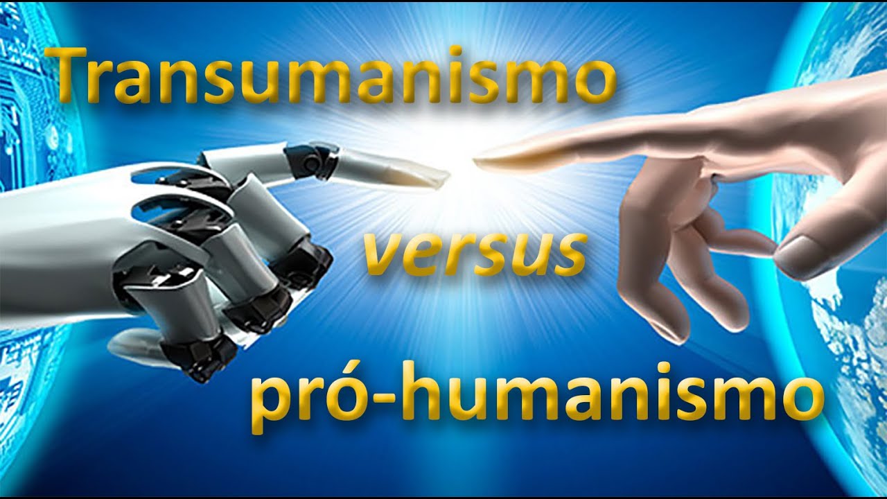 Transumanismo versus Pr&oacute;-humanismo, para onde queremos ir?