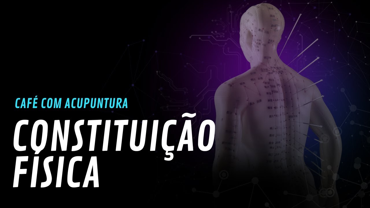 Café com Acupuntura - Constituição Física