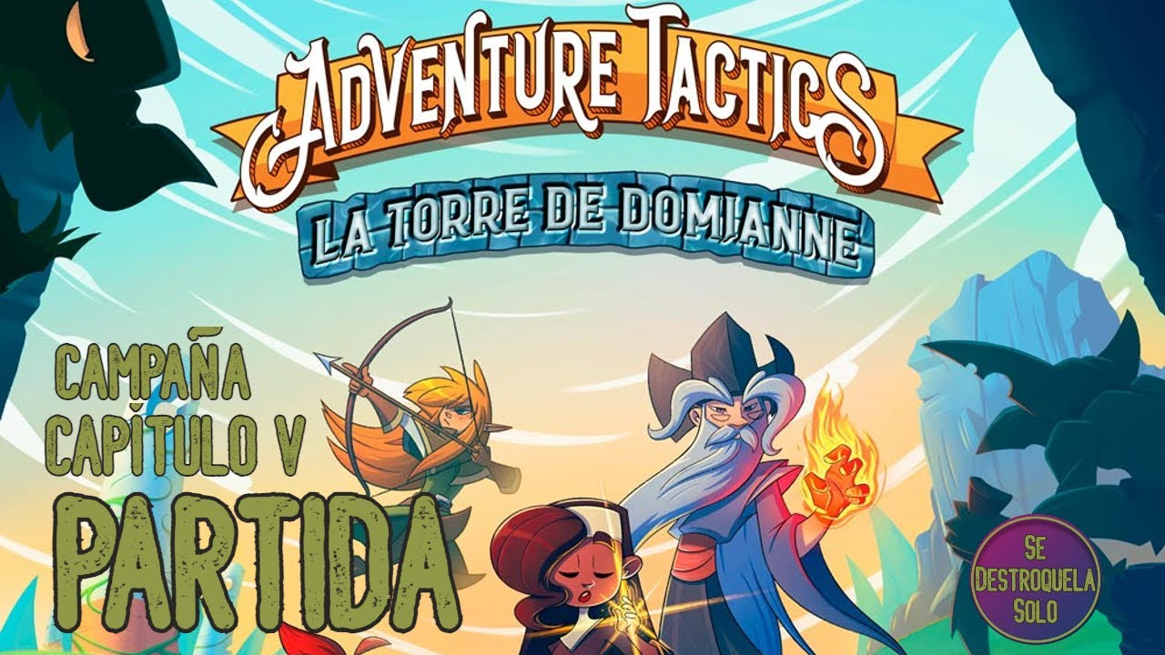 CAPITULO 5 (Enfrentar a Lord Ventiss)  - PARTIDA Campa&ntilde;a - ADVENTURE TACTICS