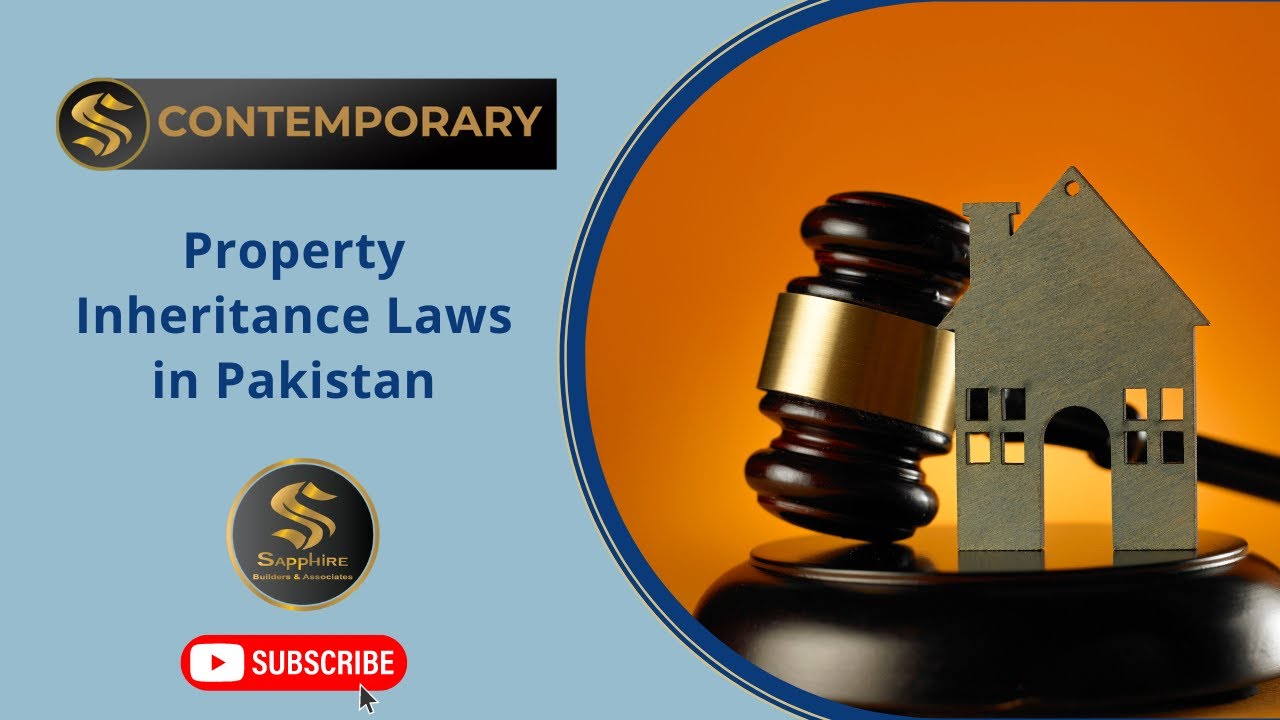 Property Inheritance Laws in Pakistan   Sapphire Contemporary  Sapphire Builders & Associates