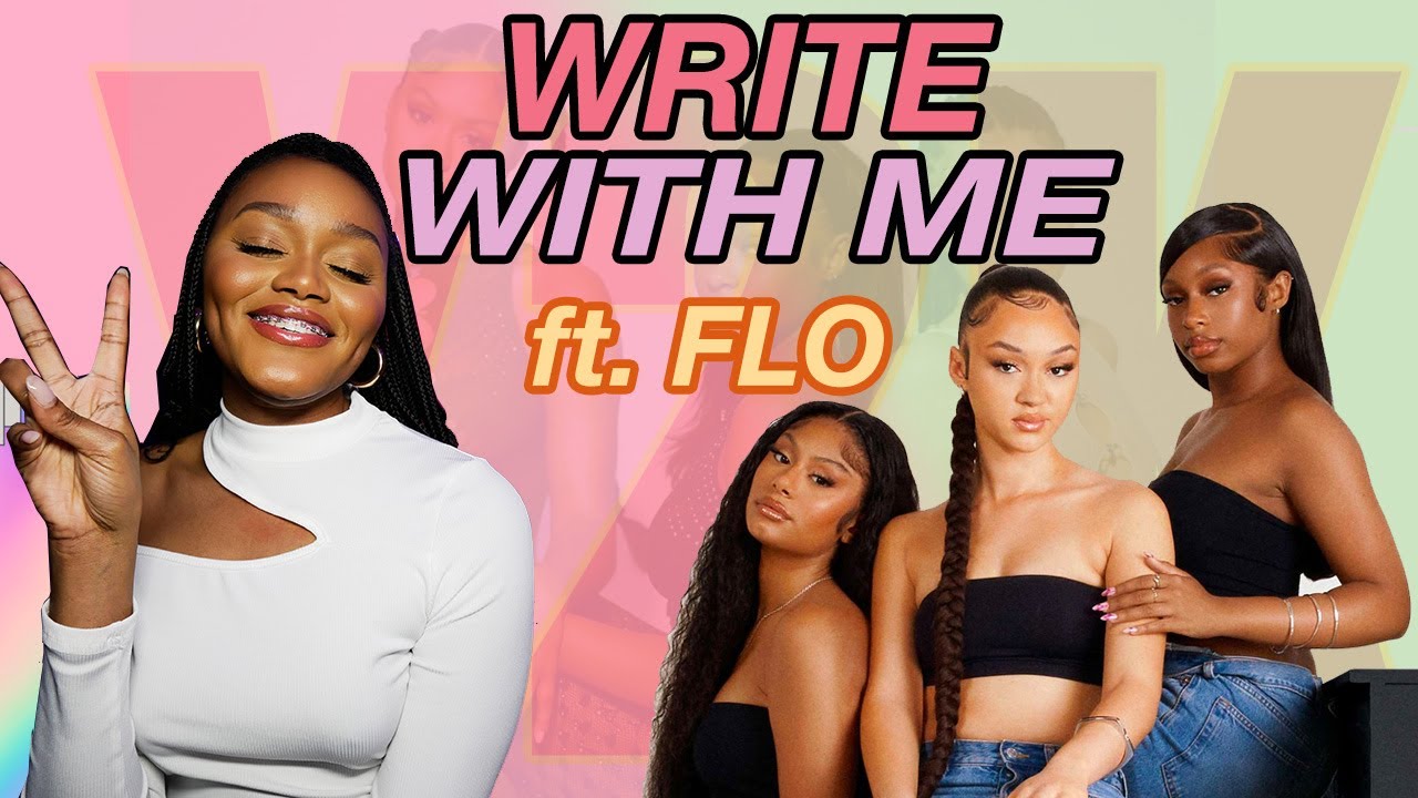 HOW TO WRITE A SONG LIKE FLO