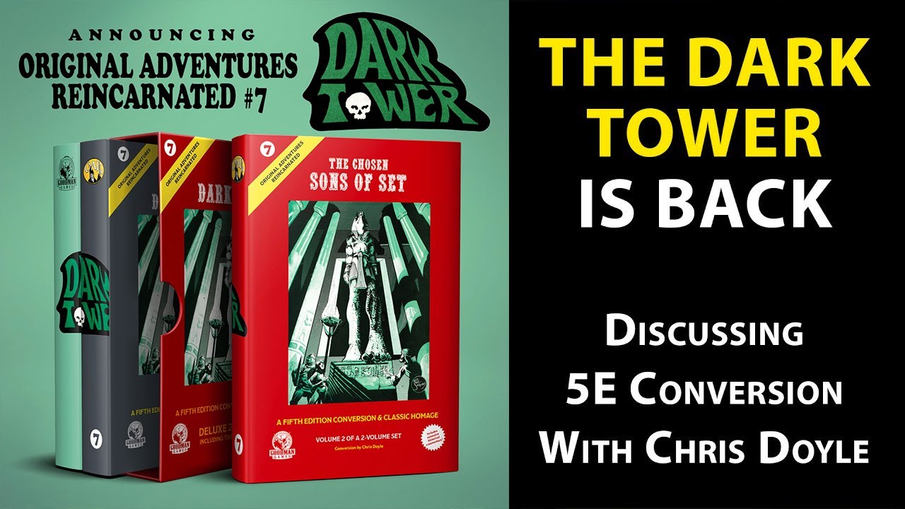 The Dark Tower is BACK! 5E Conversion Discussion And More With Chris Doyle