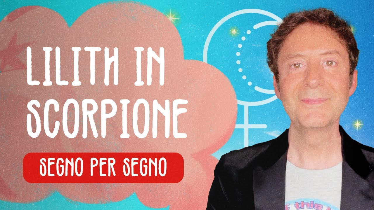 LILITH IN SCORPIONE - SEGNO PER SEGNO