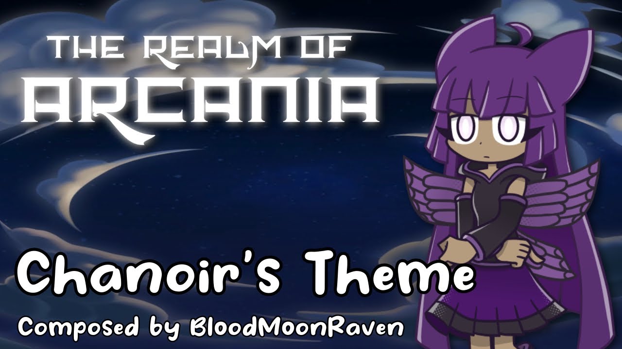 The Realm of Arcania: Character Themes || Chanoir's Theme