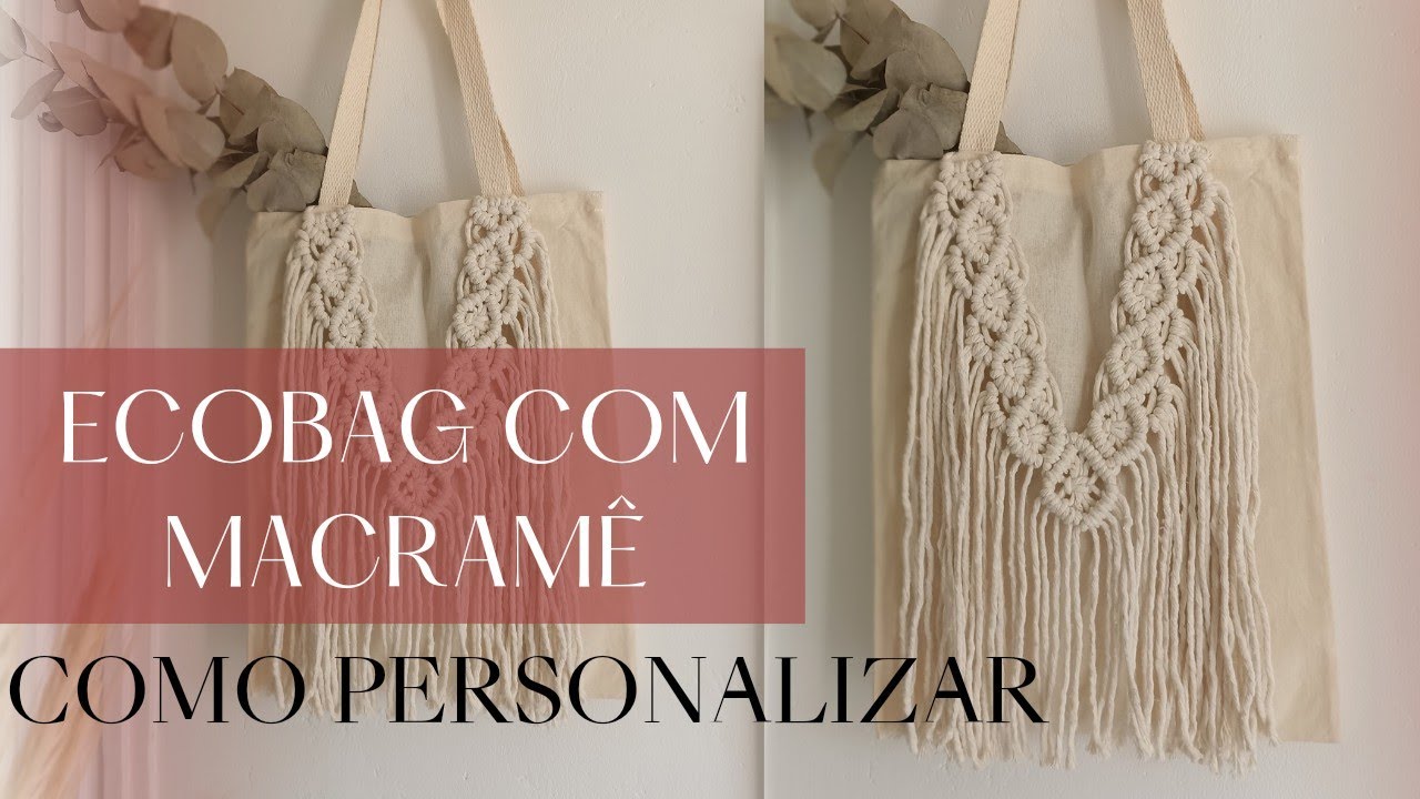 Como Personalizar ECOBAG COM MACRAMÊ | DIY MACRAMÊ ECOBAG