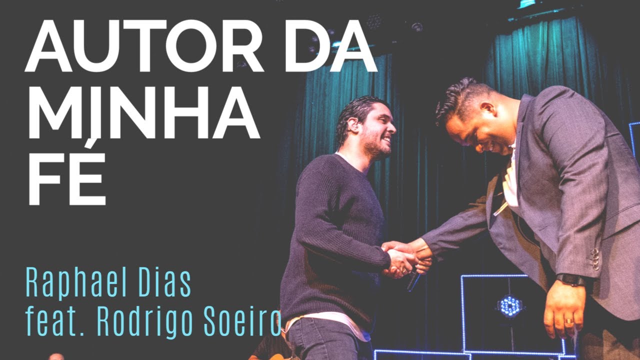 Raphael Dias - AUTOR DA MINHA FÉ (Ao Vivo) | Feat. Rodrigo Soeiro