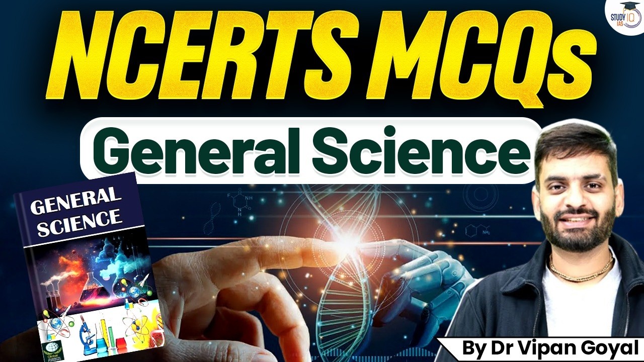NCERT General Science MCQs 6th–12th | Science MCQs for UPSC PCS SSC CDS CAPF | Dr Vipan Goyal