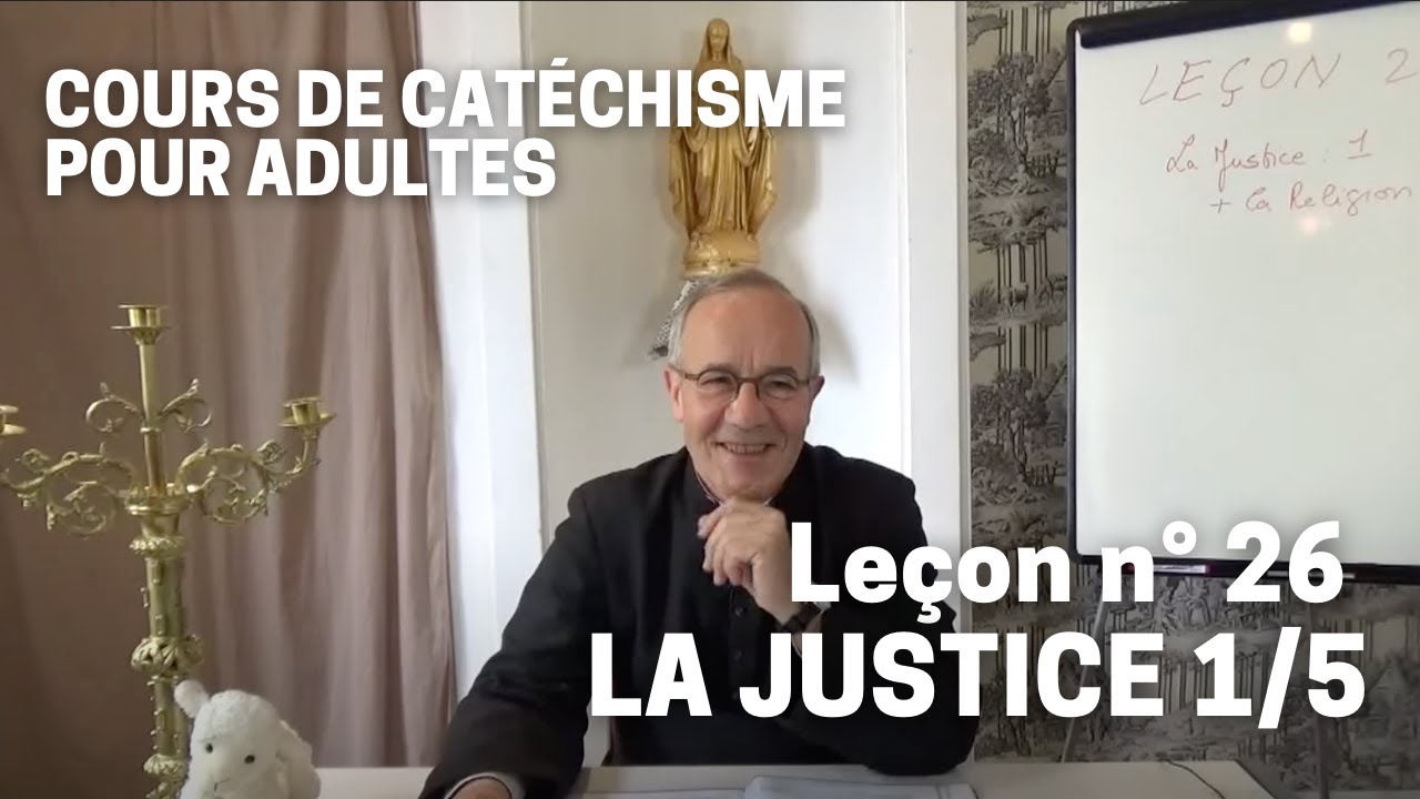 Catéchisme (26/32) - La Justice 1/5
