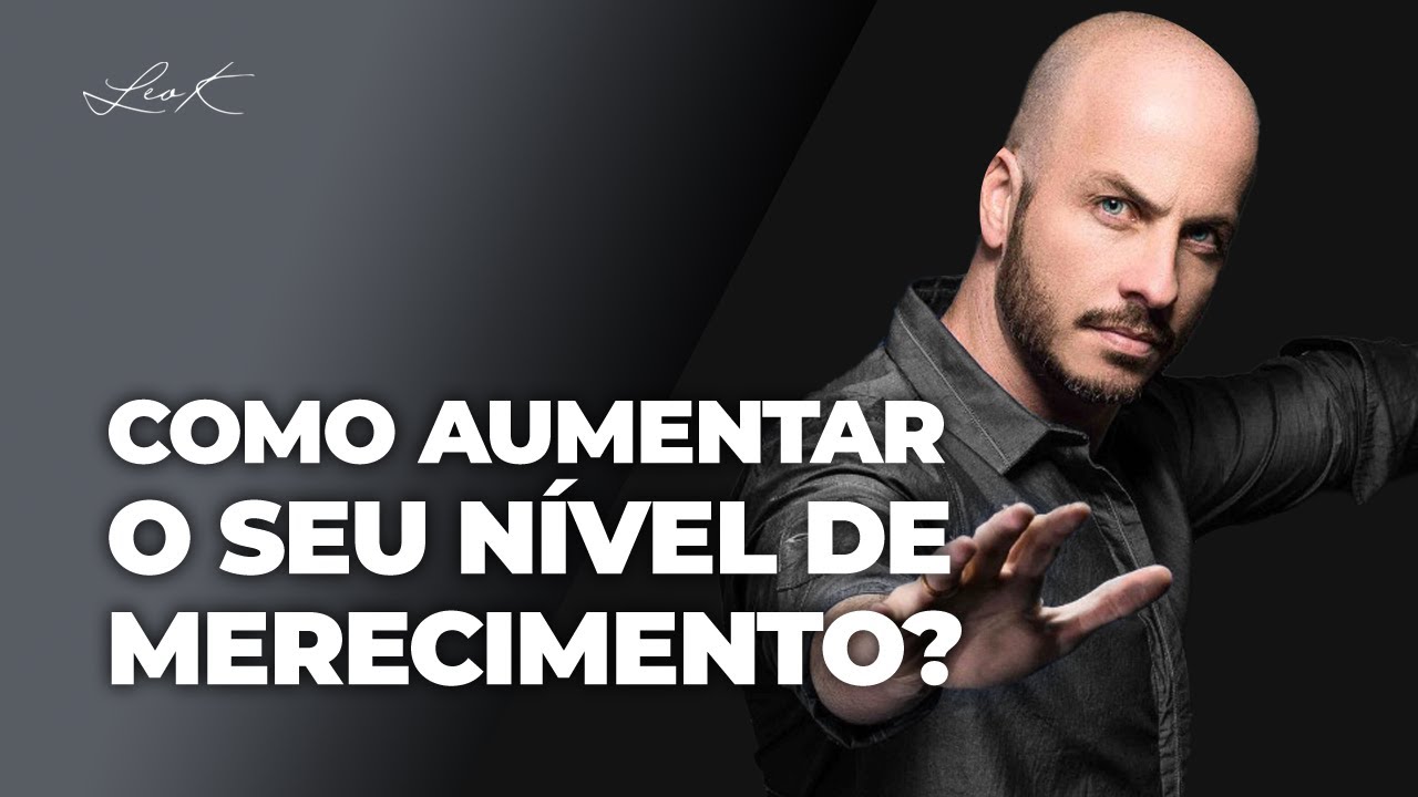 Como aumentar o seu nível de merecimento