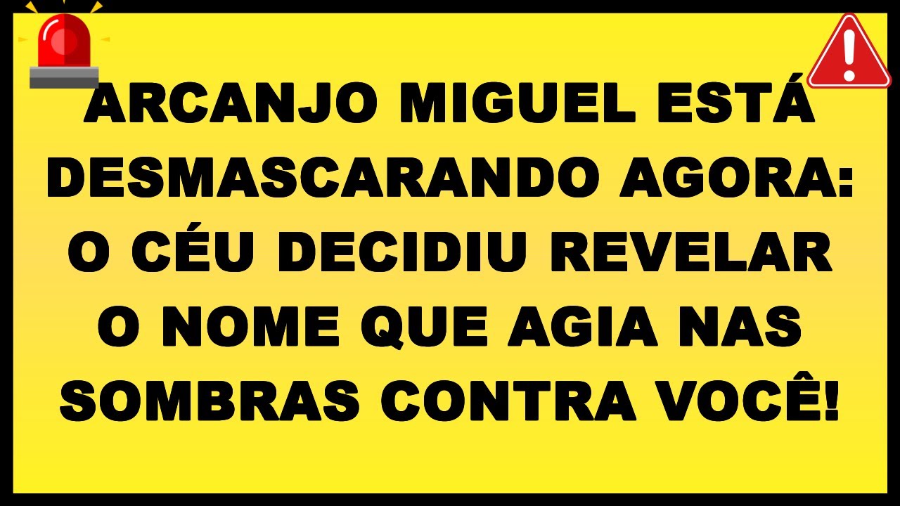 🔥 ARCANJO MIGUEL ESTÁ DESMASCARANDO AGORA: O CÉU DECIDIU REVELAR O NOME QUE AGIA NAS SOMBRAS CONTRA