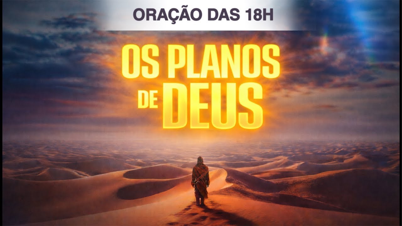 🔴ORAÇÃO VIVENDO OS PLANOS DE DEUS | 18H #fé #salmos23 #milagres