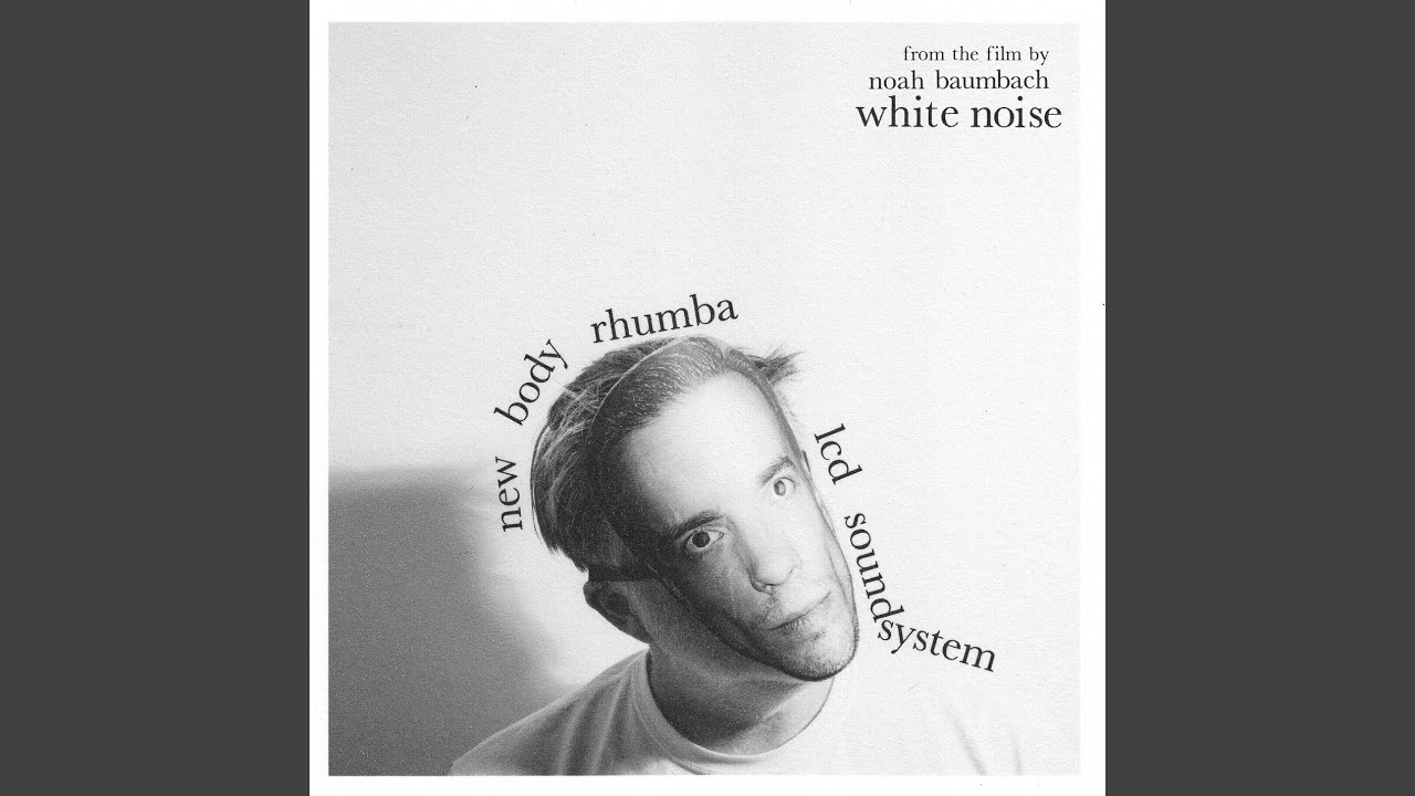 new body rhumba (from the film White Noise)