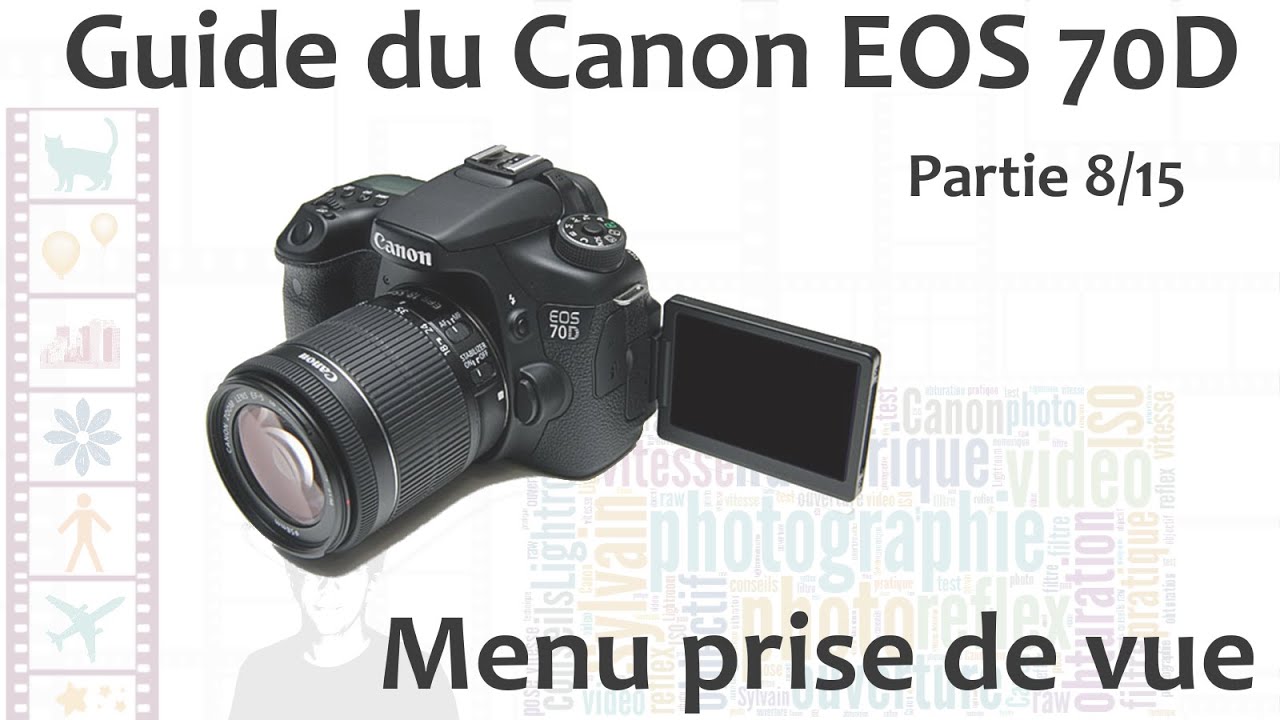 Guide du Canon EOS 70D - 8/15 : Menu prise de vue