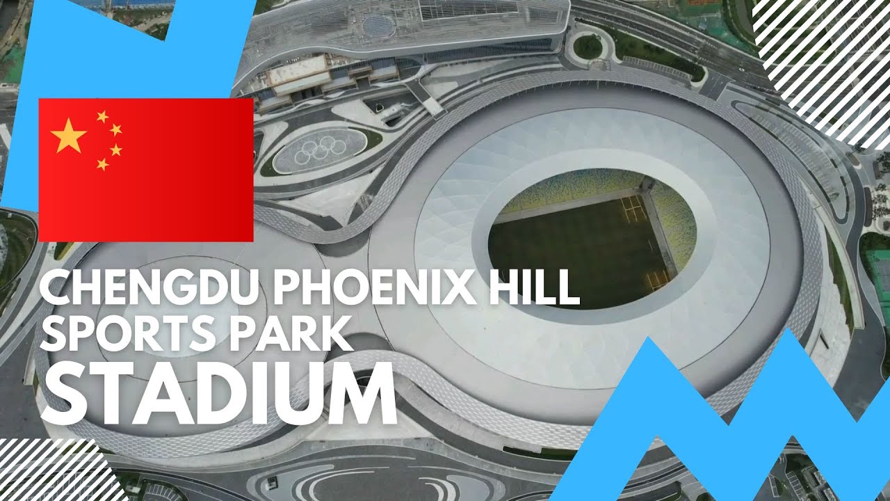 CHENGDU PHOENIX HILL SPORTS PARK STADIUM | ADA-ADA AJA BENTUKNYA | LAGI-LAGI CINA !!!!