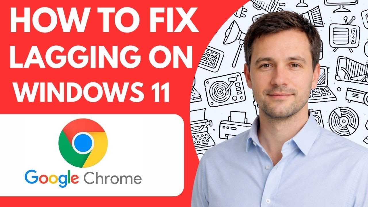How to fix Google Chrome lagging on Windows 11 Full Guide 2026 step by step