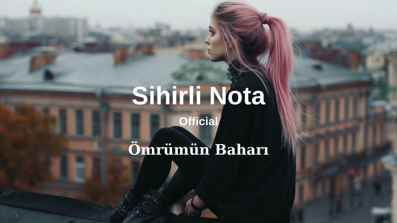 Gönlümün Baharı - Sihirli Nota (Official)